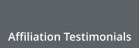Affiliation Testimonials